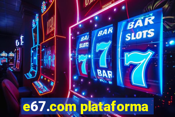 e67.com plataforma